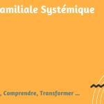 Constellation Familiale, à Grenoble, le 5 & 6 Novembre 2022